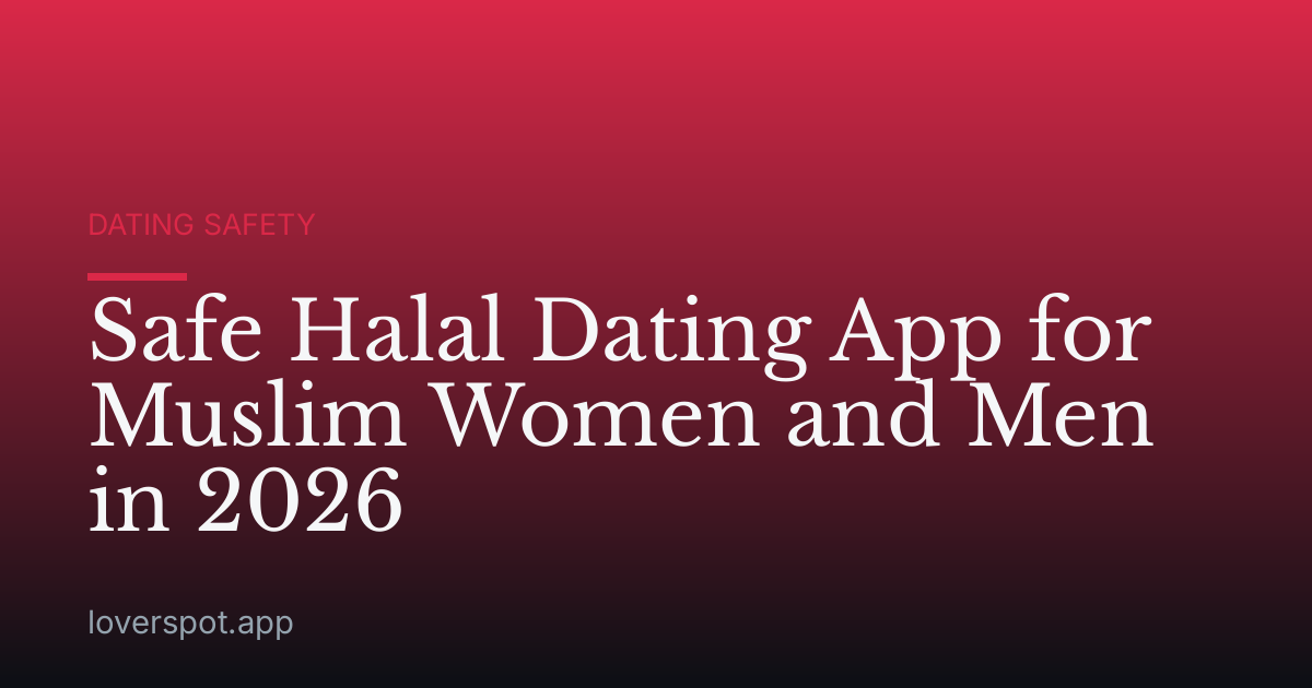 Safe Halal Dating App for Muslim Women and Men in 2026