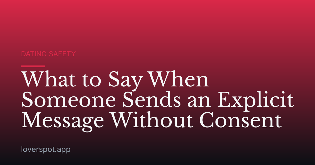 What to Say When Someone Sends an Explicit Message Without Consent