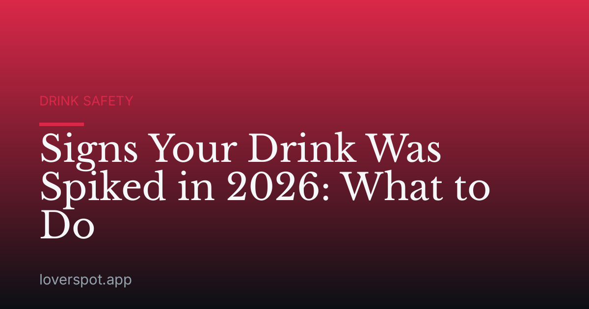 Signs Your Drink Was Spiked in 2026: What to Do