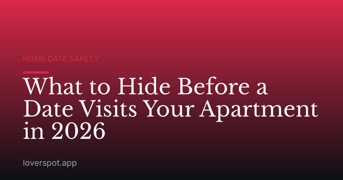 What to Hide Before a Date Visits Your Apartment in 2026