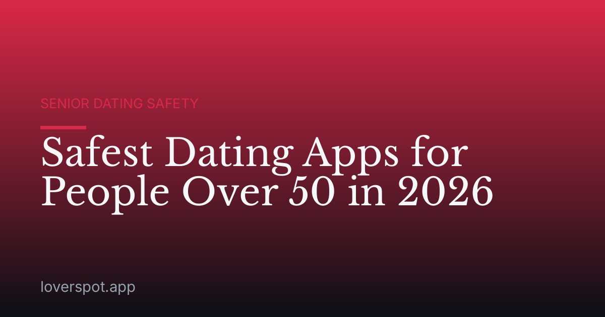 Safest Dating Apps for People Over 50 in 2026