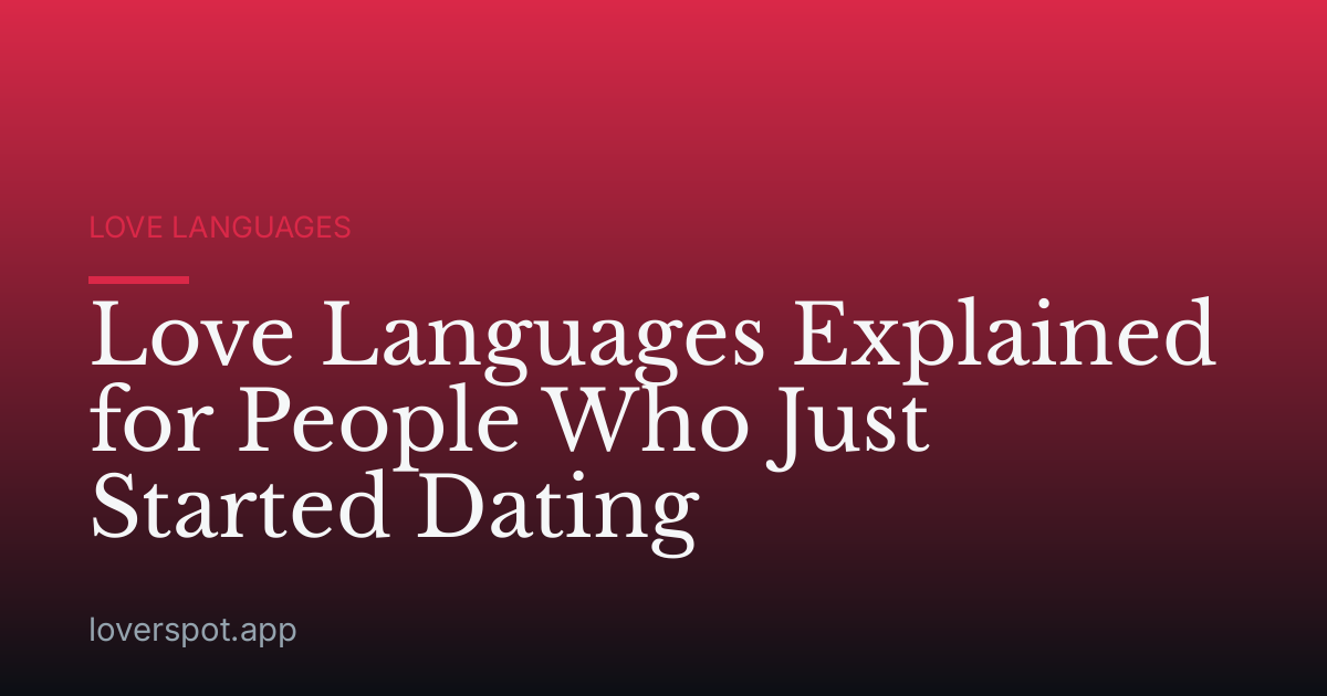 Love Languages Explained for People Who Just Started Dating