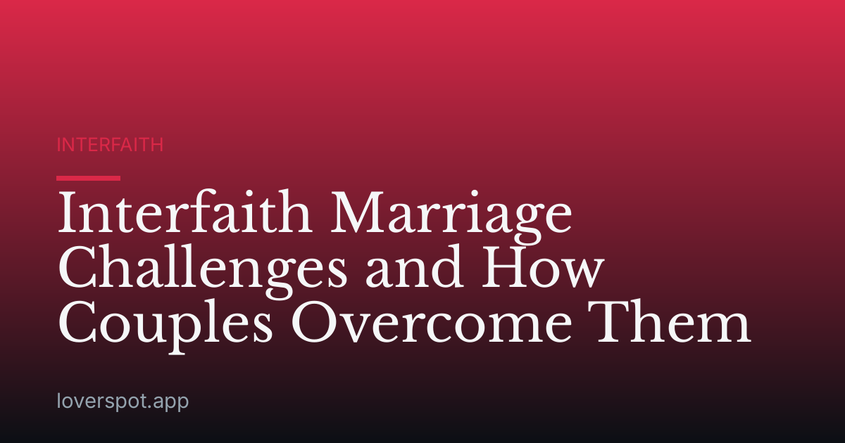 Interfaith Marriage Challenges and How Couples Overcome Them