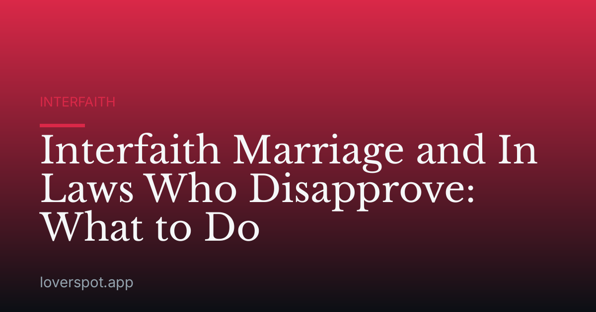 Interfaith Marriage and In Laws Who Disapprove: What to Do