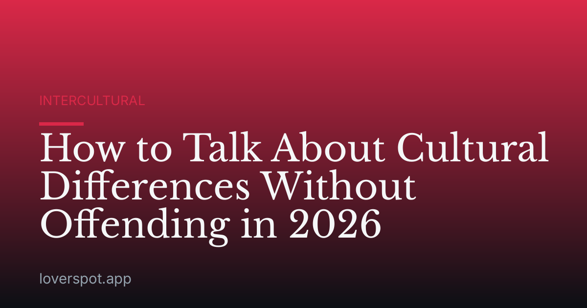 How to Talk About Cultural Differences Without Offending in 2026