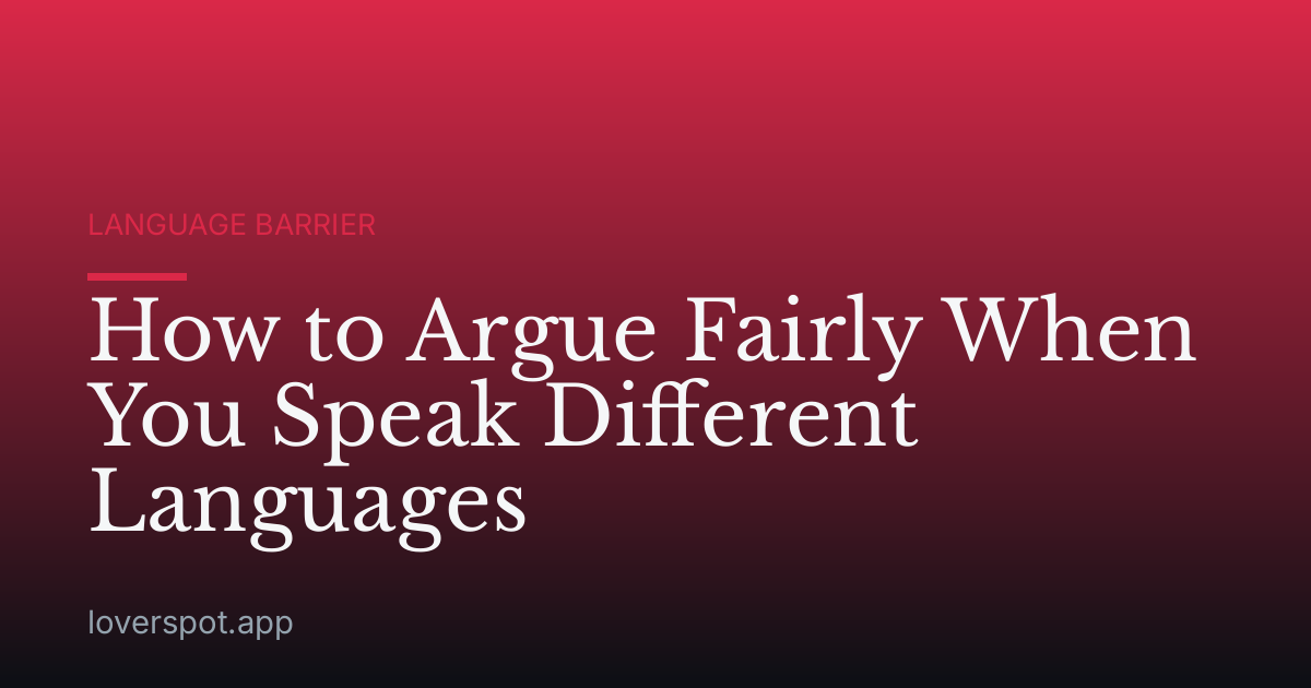 How to Argue Fairly When You Speak Different Languages
