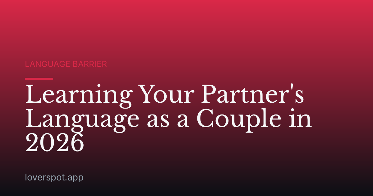Learning Your Partner's Language as a Couple in 2026