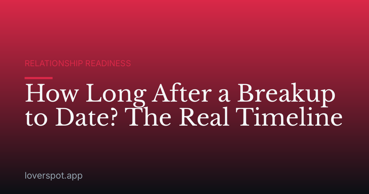 How Long After a Breakup to Date? The Real Timeline