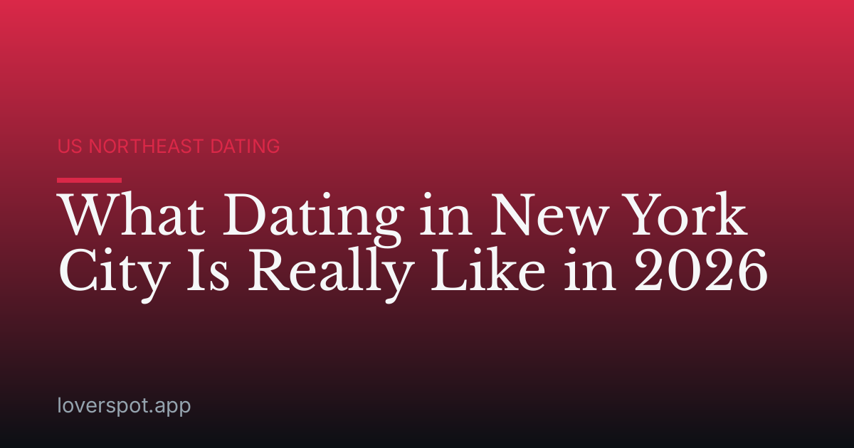 What Dating in New York City Is Really Like in 2026