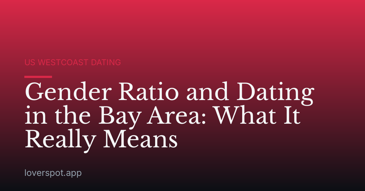 Gender Ratio and Dating in the Bay Area: What It Really Means