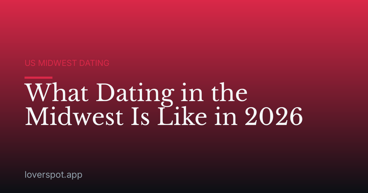 What Dating in the Midwest Is Like in 2026