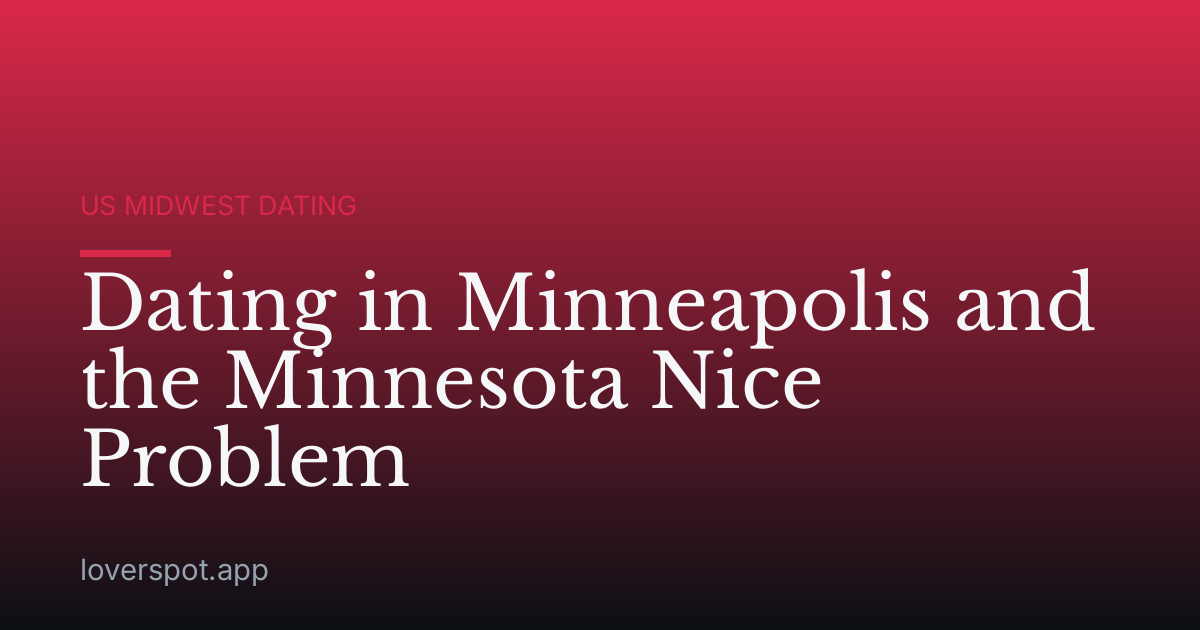 Dating in Minneapolis and the Minnesota Nice Problem