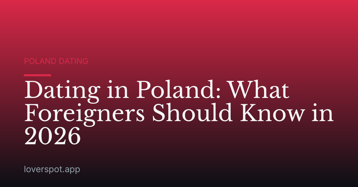Dating in Poland: What Foreigners Should Know in 2026