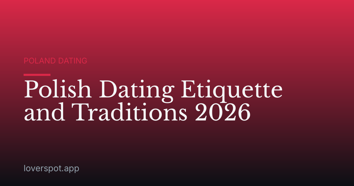 Polish Dating Etiquette and Traditions 2026