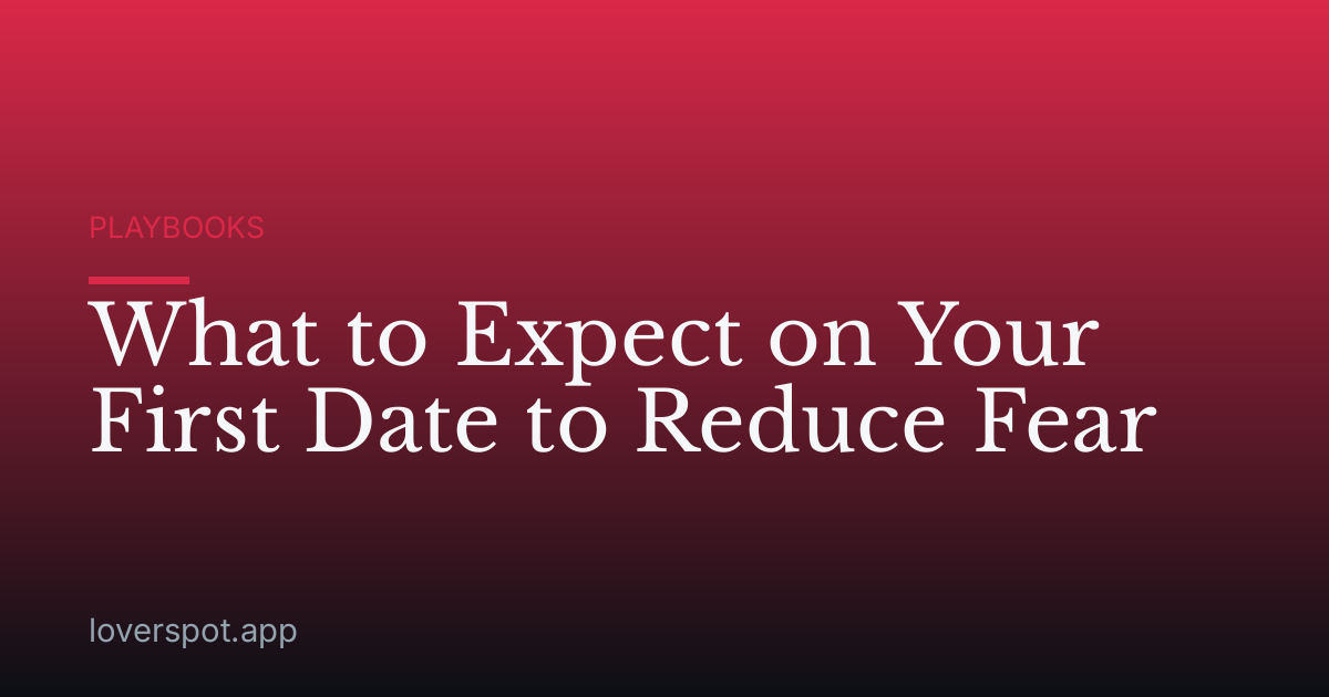 What to Expect on Your First Date to Reduce Fear