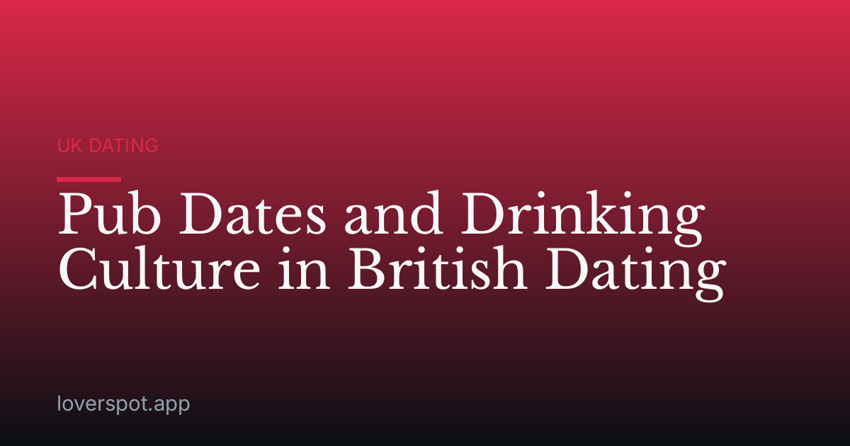 Pub Dates and Drinking Culture in British Dating