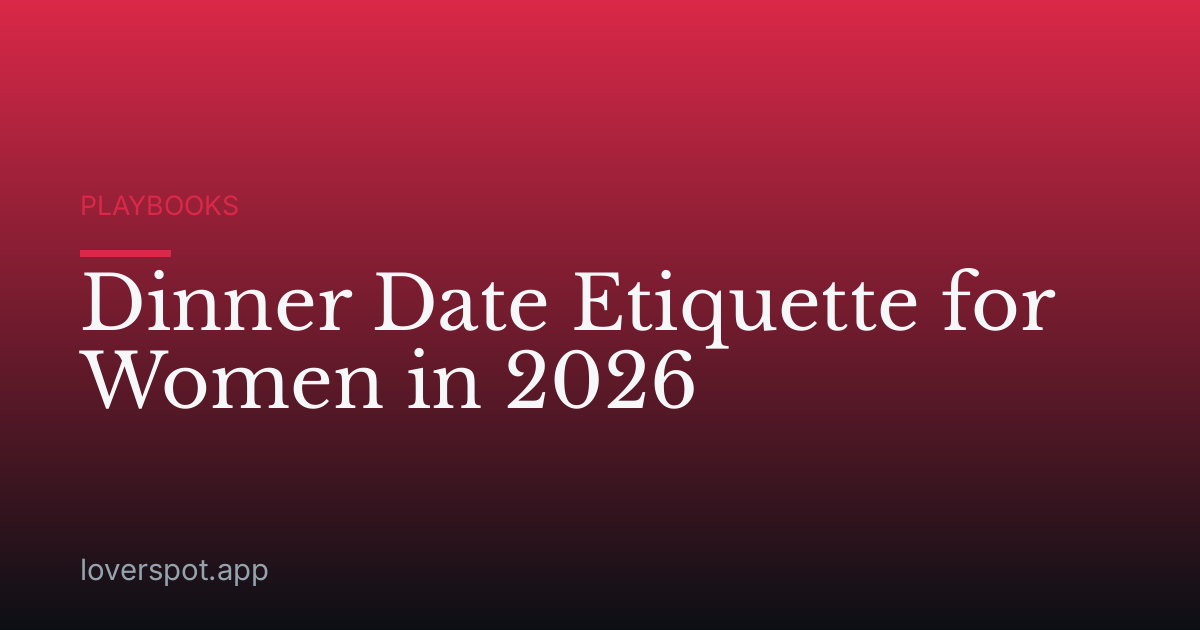 Dinner Date Etiquette for Women in 2026