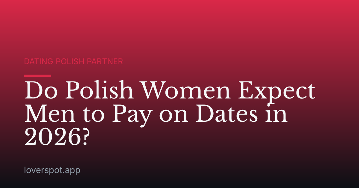Do Polish Women Expect Men to Pay on Dates in 2026?