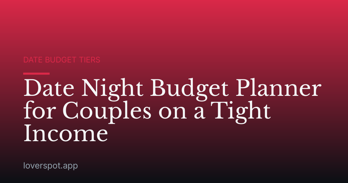 Date Night Budget Planner for Couples on a Tight Income