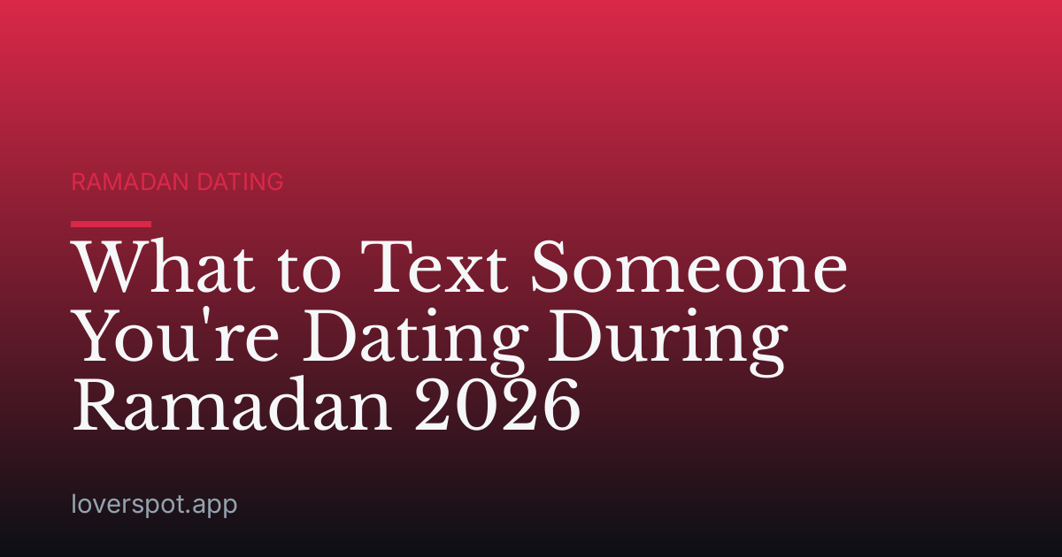 What to Text Someone You're Dating During Ramadan 2026