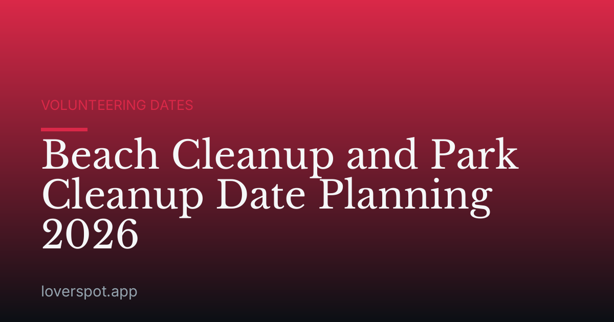 Beach Cleanup and Park Cleanup Date Planning 2026