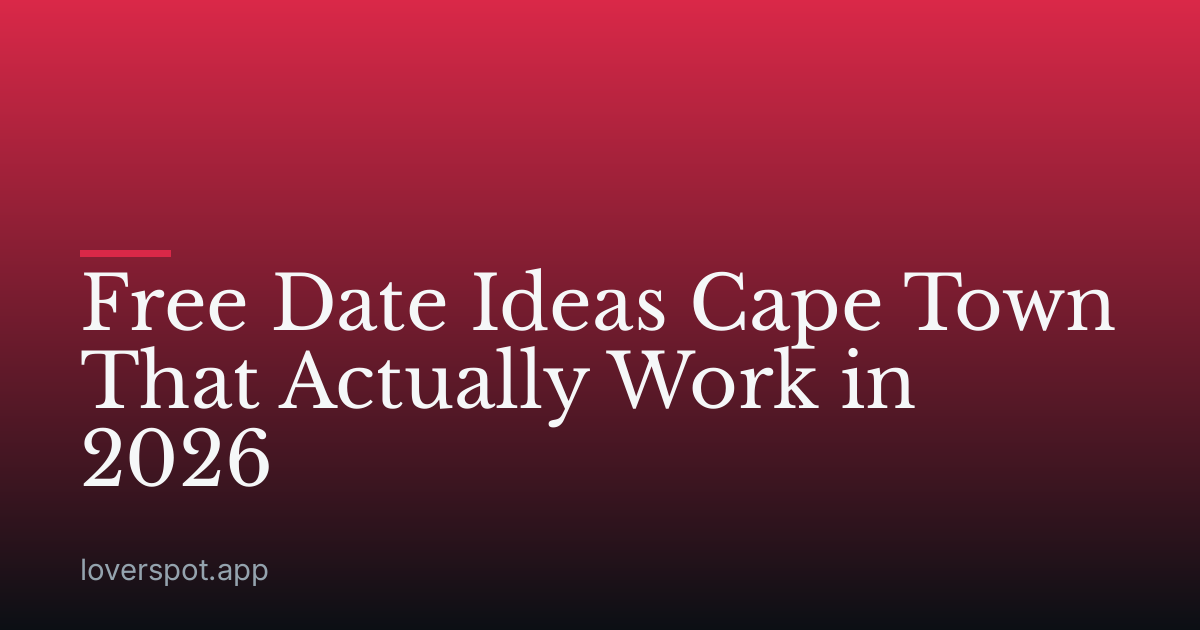 Free Date Ideas Cape Town That Actually Work in 2026