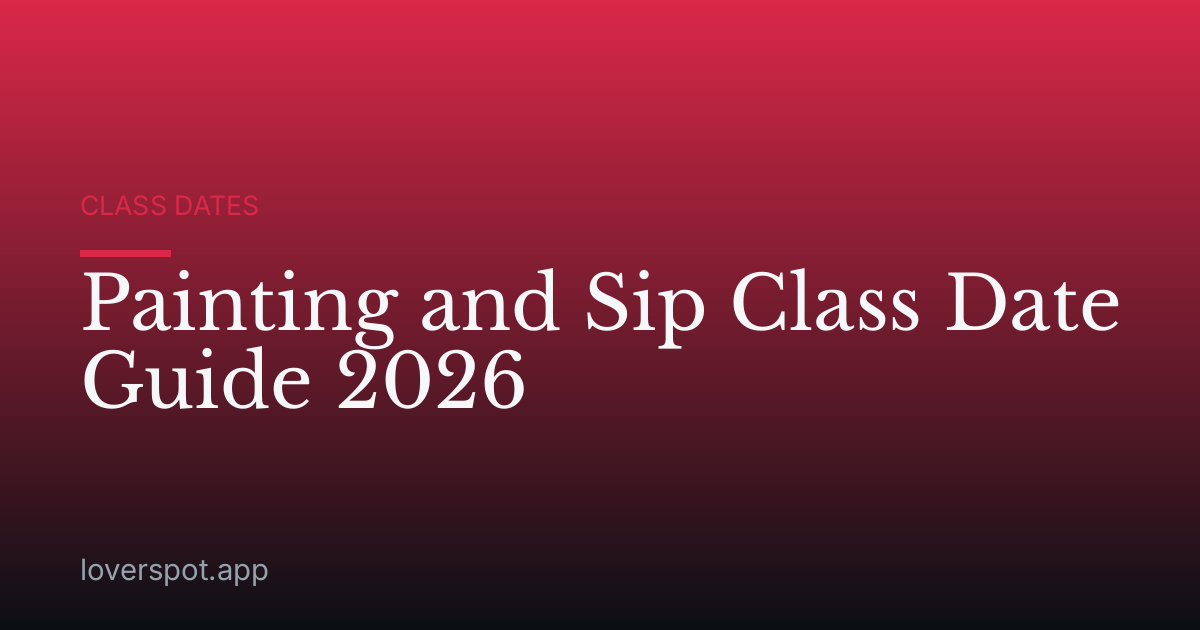 Painting and Sip Class Date Guide 2026