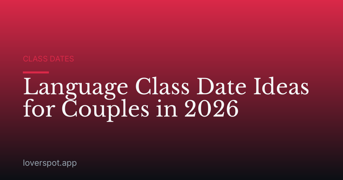 Language Class Date Ideas for Couples in 2026