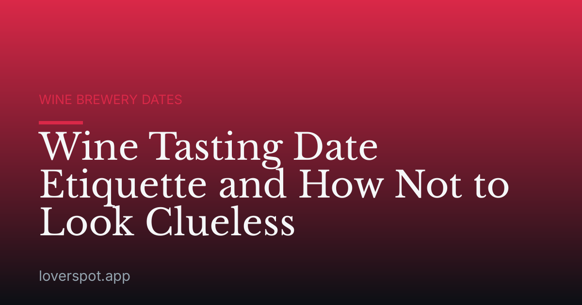 Wine Tasting Date Etiquette and How Not to Look Clueless