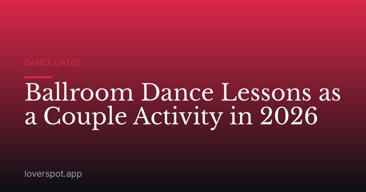 Ballroom Dance Lessons as a Couple Activity in 2026
