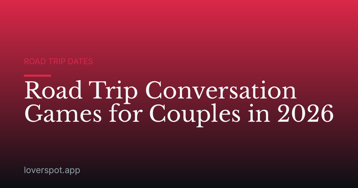 Road Trip Conversation Games for Couples in 2026