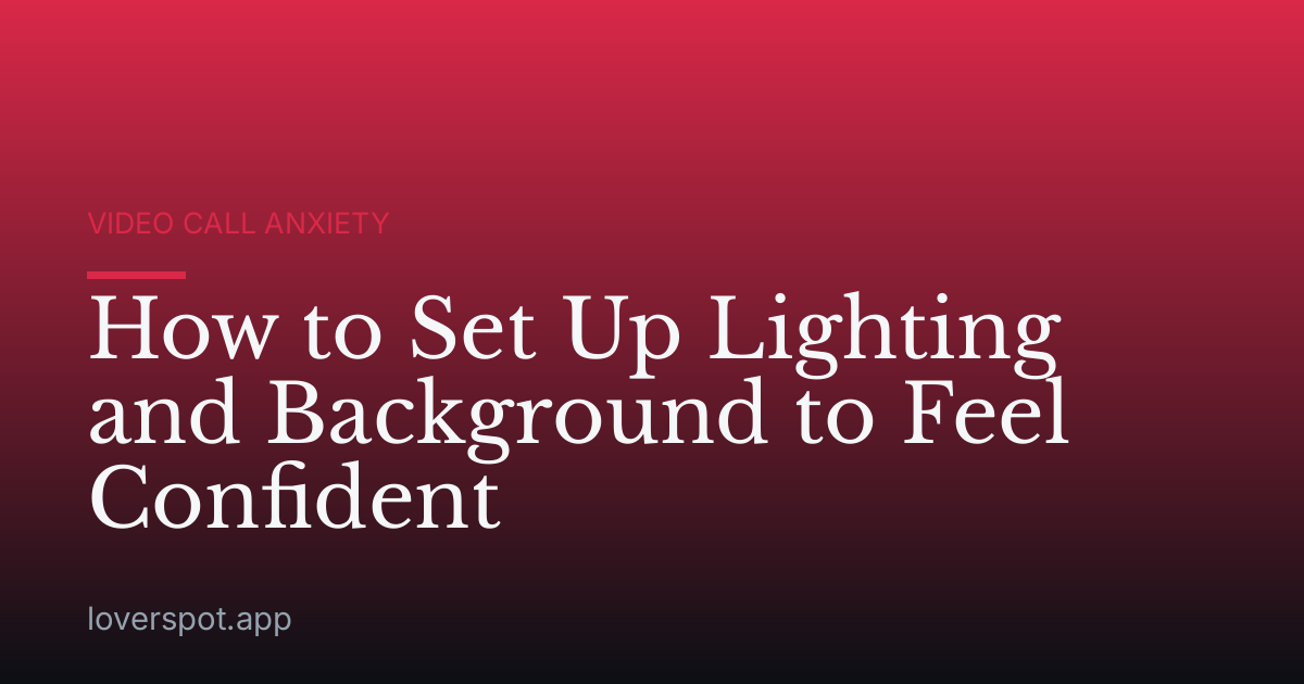 How to Set Up Lighting and Background to Feel Confident