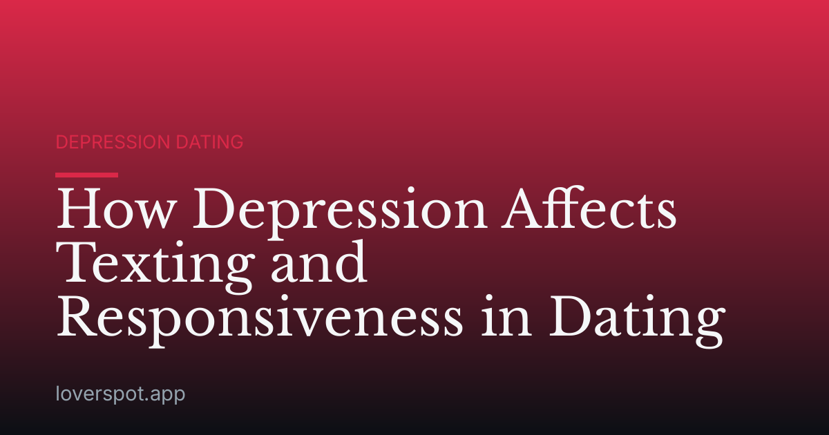 How Depression Affects Texting and Responsiveness in Dating