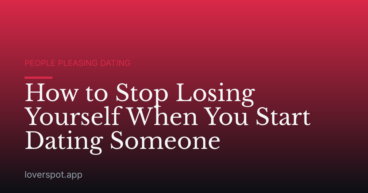 How to Stop Losing Yourself When You Start Dating Someone