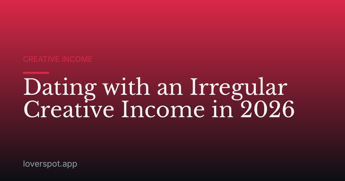 Dating with an Irregular Creative Income in 2026