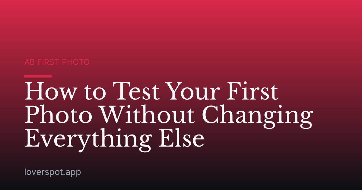 How to Test Your First Photo Without Changing Everything Else