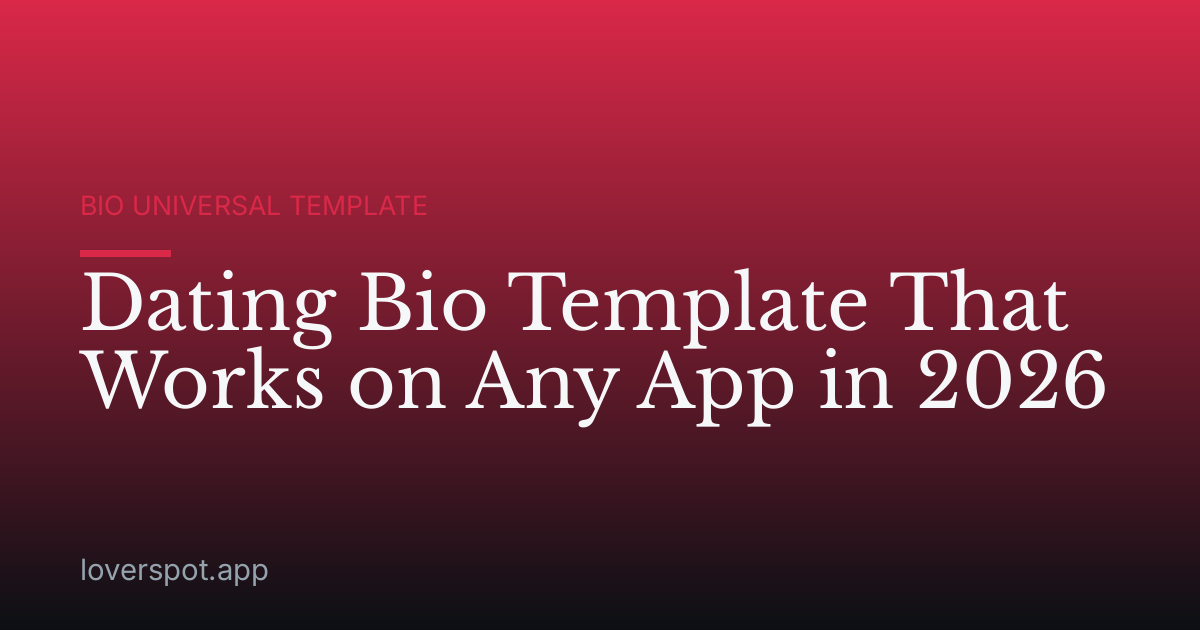 Dating Bio Template That Works on Any App in 2026