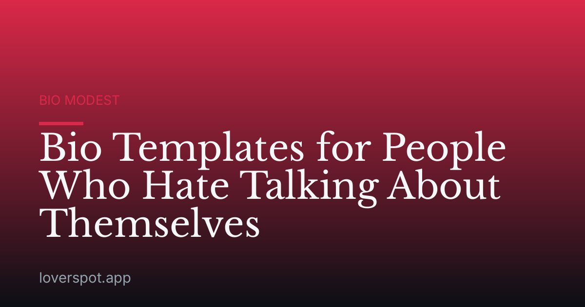 Bio Templates for People Who Hate Talking About Themselves