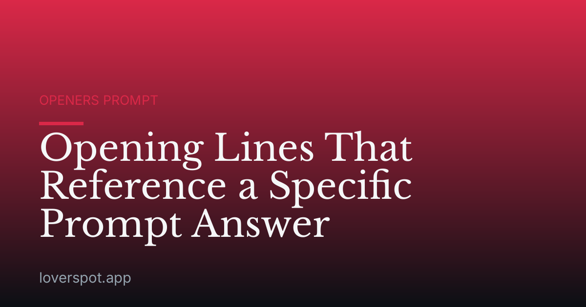 Opening Lines That Reference a Specific Prompt Answer