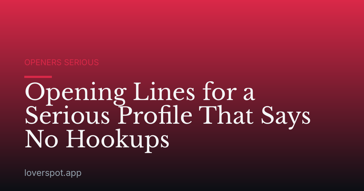 Opening Lines for a Serious Profile That Says No Hookups