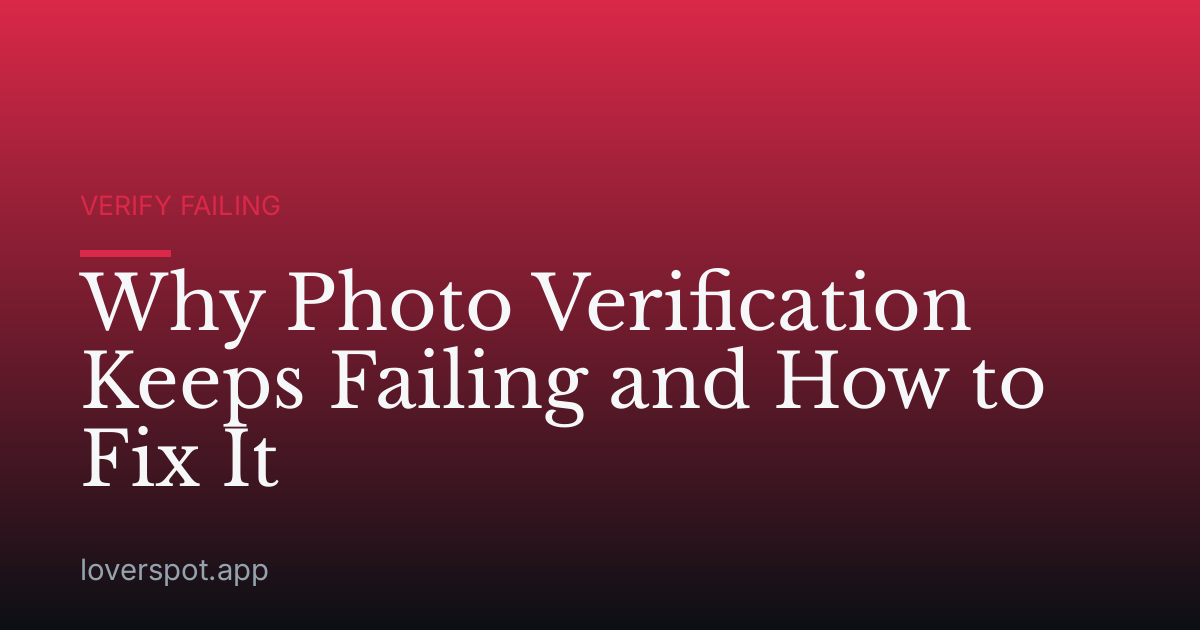 Why Photo Verification Keeps Failing and How to Fix It