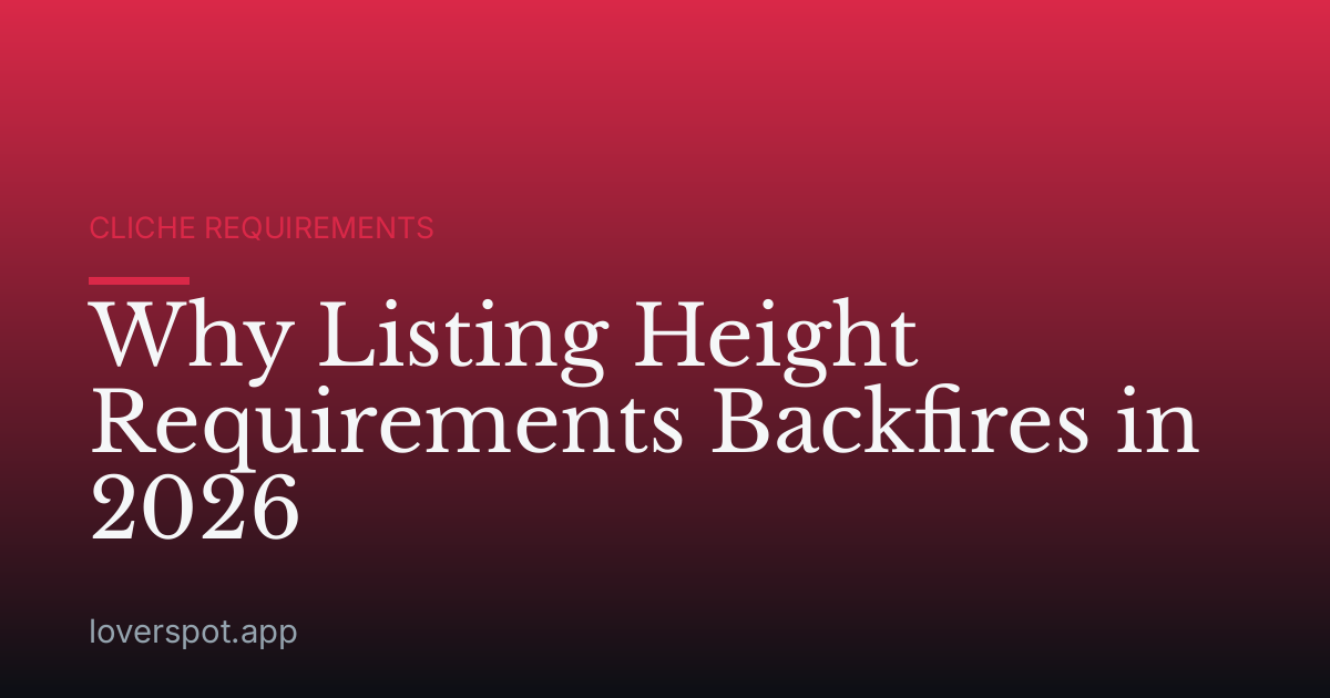 Why Listing Height Requirements Backfires in 2026