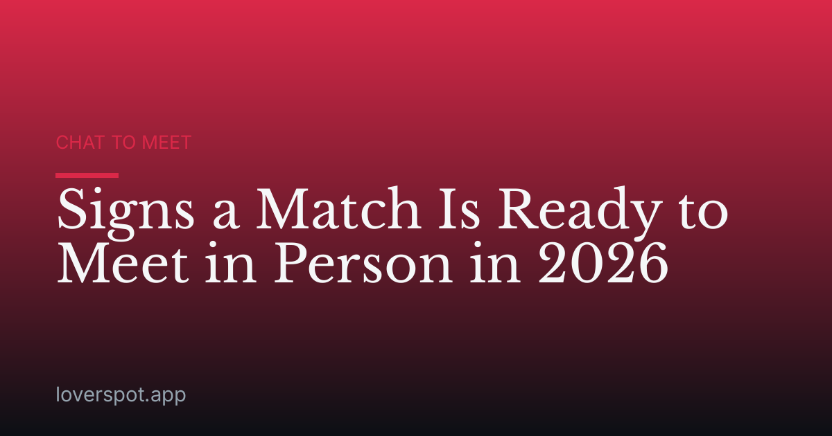 Signs a Match Is Ready to Meet in Person in 2026