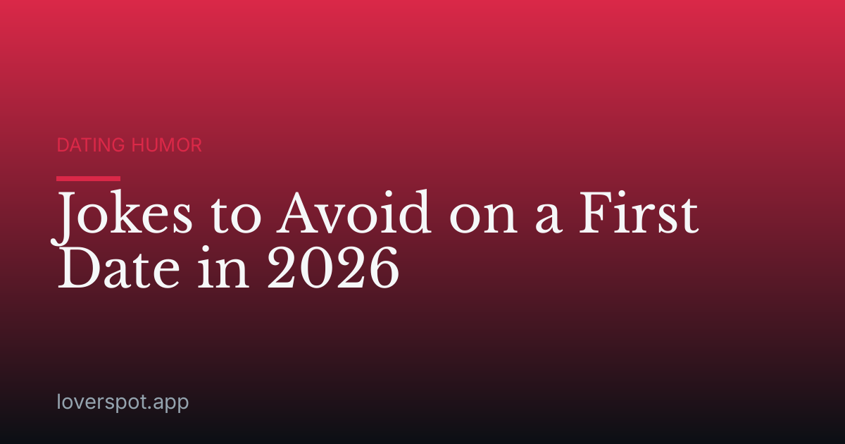 Jokes to Avoid on a First Date in 2026
