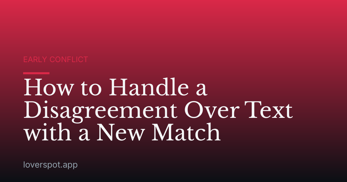 How to Handle a Disagreement Over Text with a New Match