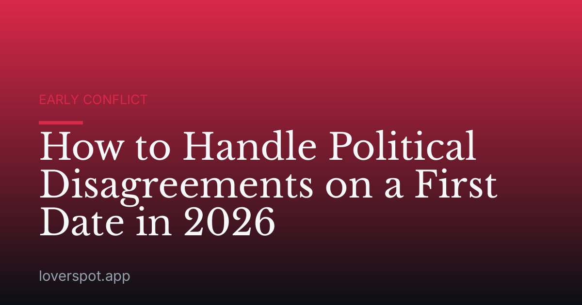 How to Handle Political Disagreements on a First Date in 2026