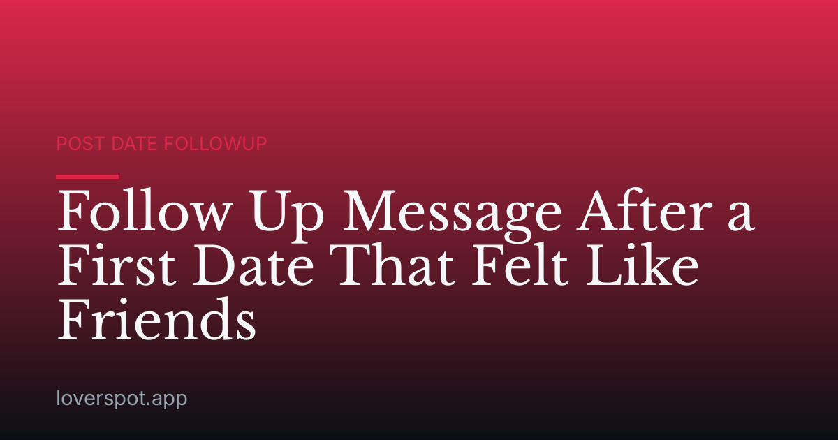 Follow Up Message After a First Date That Felt Like Friends