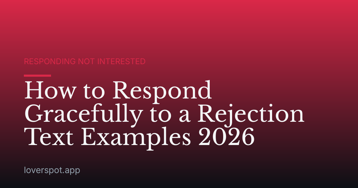 How to Respond Gracefully to a Rejection Text Examples 2026