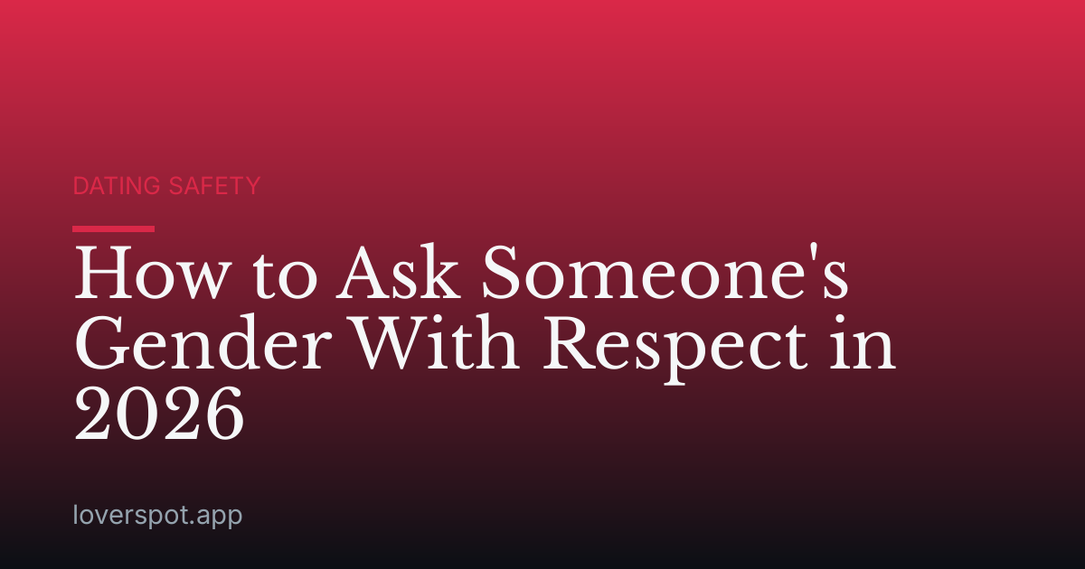 How to Ask Someone's Gender With Respect in 2026