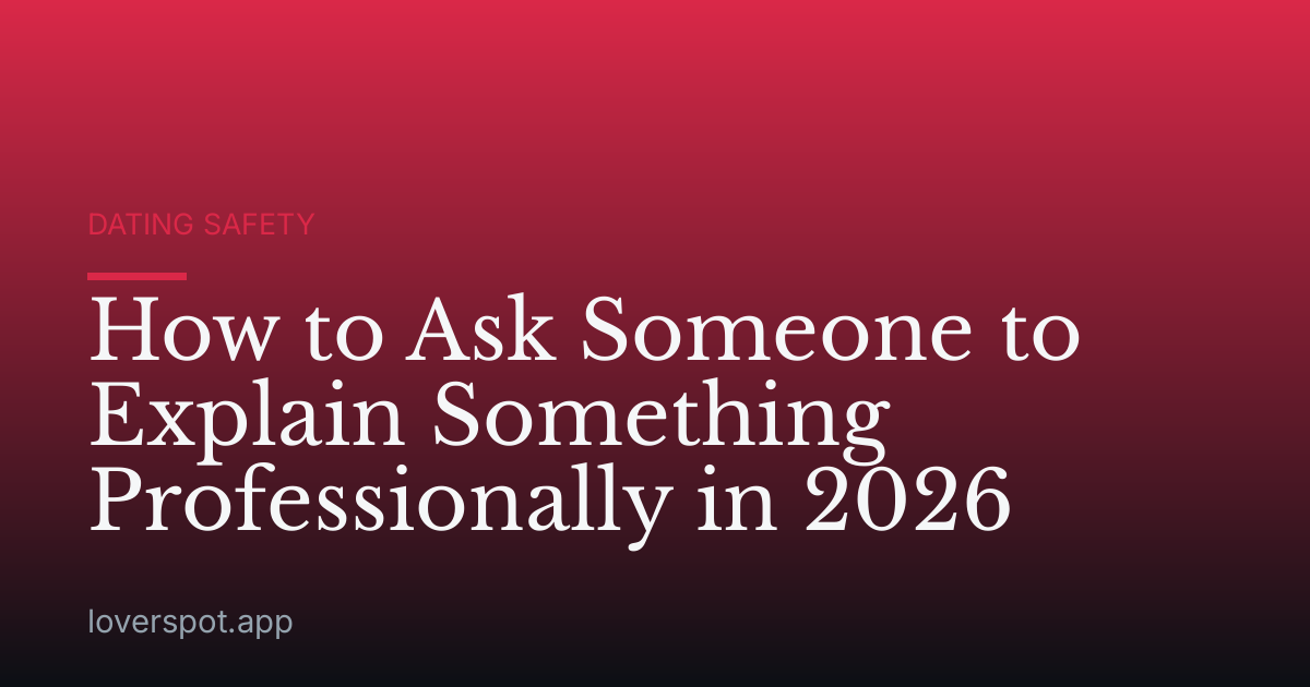 How to Ask Someone to Explain Something Professionally in 2026